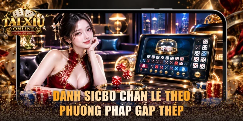 Cách Chơi Chẵn Lẻ Tài Xỉu Online Chuẩn Xác Cho Người Mới 4 Đánh Sicbo chẵn lẻ theo phương pháp gấp thếp