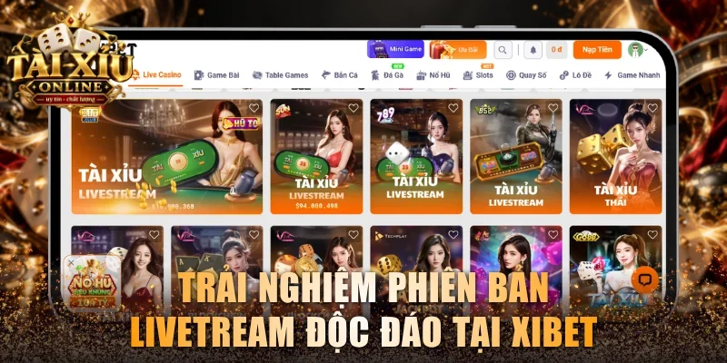 Tài Xỉu Livestream Là Gì? 4 Sân Chơi Uy Tín Nhất Thị Trường 3 Trải nghiệm phiên bản livestream độc đáo tại XIBET
